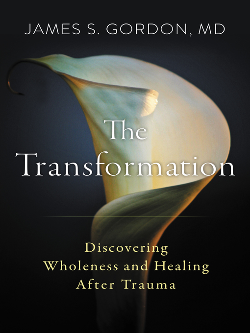 Title details for The Transformation by James S. Gordon, M.D. - Available